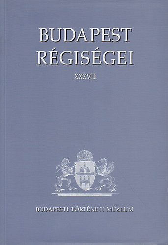 Hanny Erzsébet (szerk.) - Budapest régiségei XXXVII.
