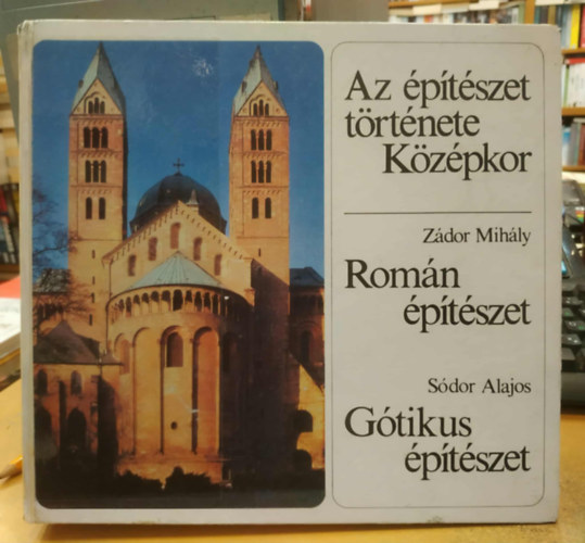 Zdor Mihly - Sdor Alajos - Az ptszet trtnete Kzpkor - Romn ptszet - Gtikus ptszet (44337/III-4)