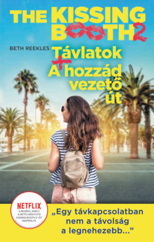 Reekles, Beth - The Kissing Booth 2: Tvlatok, A hozzd vezet t