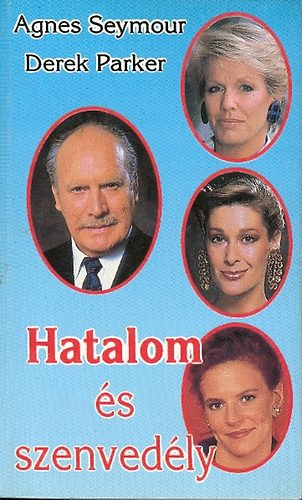 Seymour, Agnes-Parker, Derek - Hatalom �s szenved�ly