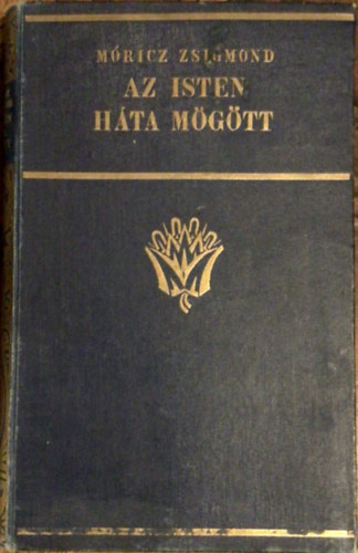 Móricz Zsigmond - Az Isten háta mögött