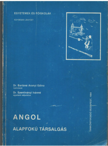 Dr. Bartn Aranyi Edina, Dr. Szentivnyi Ivnn - Angol alapfok trsalgs