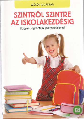 Mzes Nra, Nagyn Ambrus Gyrgyi, Rdy Eszter - Szintrl szintre az iskolakezdsig