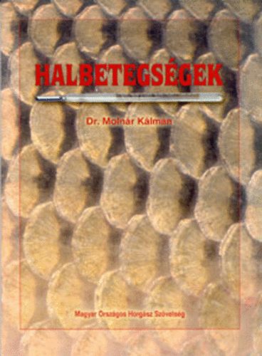 Molnár Kálmán - Halbetegségek