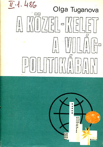 Olga Tuganova - A K�zel-kelet a vil�gpolitik�ban