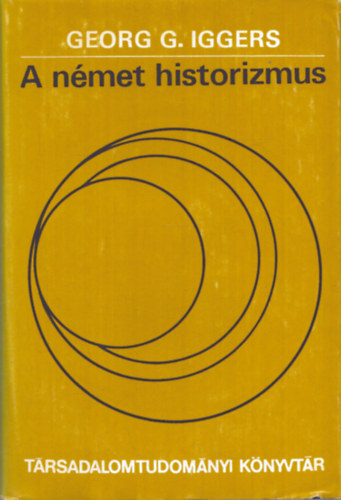 Georg G. Iggers - A német historizmus
