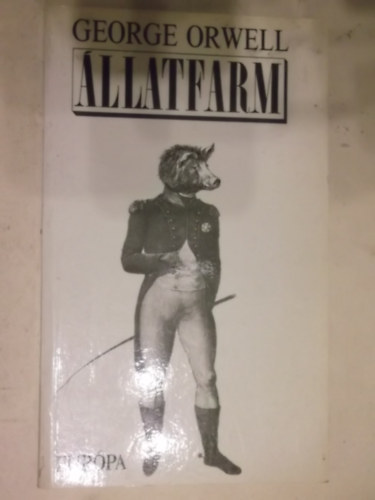 George Orwell - Állatfarm  TÜNDÉRMESE