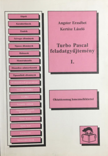 Angster Erzsbet-Kertsz Lszl - Turbo Pascal feladatgyjtemny I.