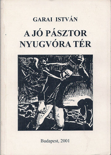 Garai Istv�n - A j� p�sztor nyugv�ra t�r