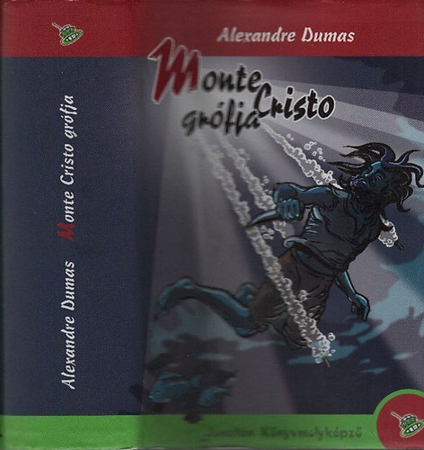 Alexandre Dumas - Monte Cristo grófja