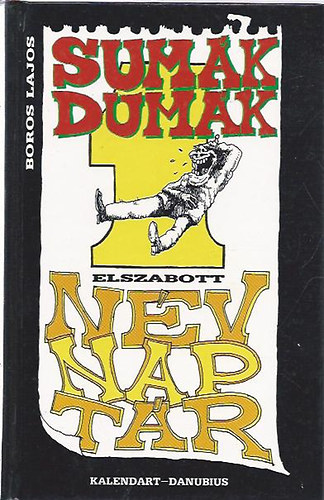 Boros Lajos - Sumák dumák elszabott névnap-tár - DEDIKÁLT!