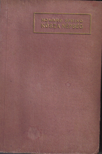 Howard Spring - Kósza népség
