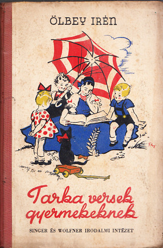 Ölbey Irén - Tarka versek - Köszöntők,hazafias versek, alkalmi költemények gyermekek számára