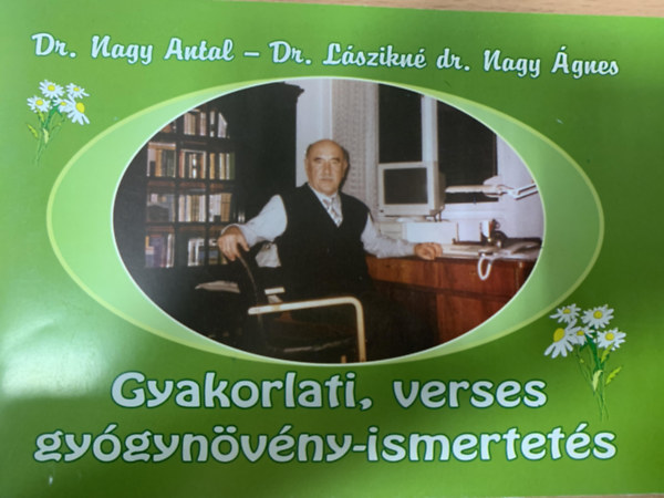 Dr. Nagy Antal, Dr. Lszikn dr. Nagy gnes - Gyakorlati, verses gygynvny-ismertets