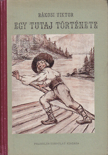 R�kosi Viktor - Egy tutaj t�rt�nete