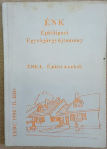 ÉNK Építőipari egységárgyűjtemény - ÉNK. I. Építési munkák