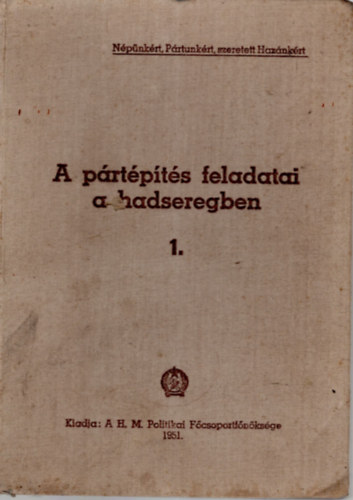 A pártépítés feladatai a hadseregben 1.