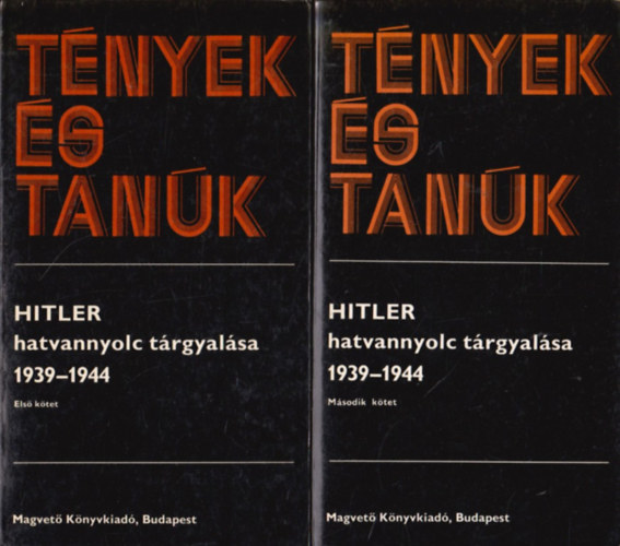 Magvető Könyvkiadó - Hitler hatvannyolc tárgyalása 1939-1944 I-II. (tények és tanúk)