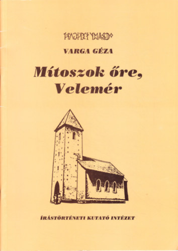Varga Gza - Mtoszok re, Velemr