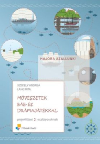 Szkely Andrea, Lng Rita - Mvszetek bb- s drmajtkkal - Projektfzet 2. osztlyosoknak
