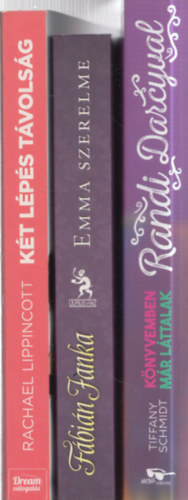 Rachael Lippincott, Fbin Janka, Tiffany Schmidt - 3 db. romantikus regny: Kt lps tvolsg + Emma szerelme + Randi Darcyval