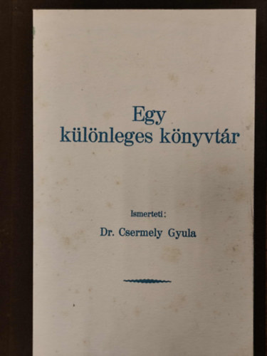 dr. Csermely Gyula - Egy k�l�nleges k�nyvt�r