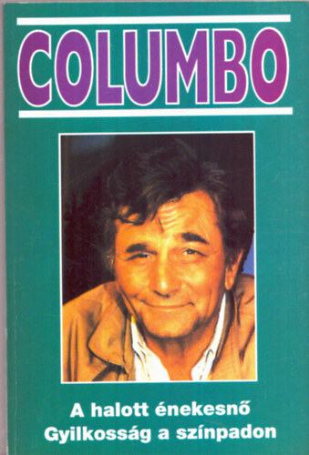 Hays, L-Lawrence, A. - Columbo I. : A halott nekesn-Gyilkossg a sznpadon