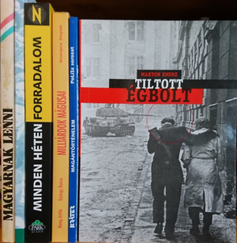 Marton Endre, Mong Attila-Gyngy Bence - 6db politikval foglalkoz ktet: Tiltott gbolt, Magntrtnelem, Millirdok mgusai, Minden hten forradalom, Mi ezen az ton maradunk 1956-2002, Magyarnak lenni