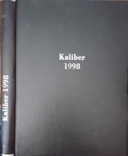Kalmr Zoltn (fszerk.) - Kaliber Magazin 1998. 1-8. szm (tredk vfolyam, egybektve)
