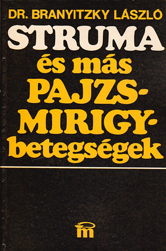 Dr. Branyitzky László - Struma és más pajzsmirigybetegségek