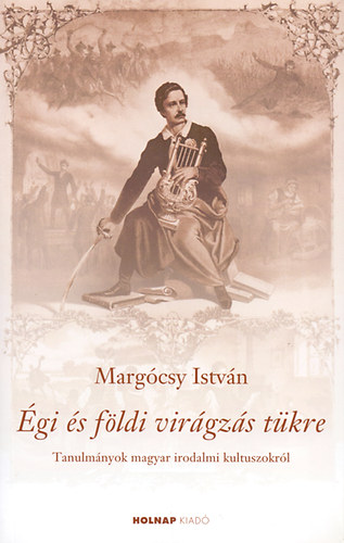 Marg�csy Istv�n - �gi �s f�ldi vir�gz�s t�kre