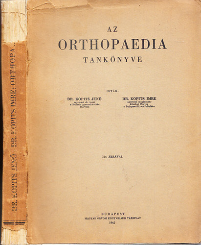 Dr. Kopits Jenő; Dr. Kopits Imre - Az orthopaedia tankönyve