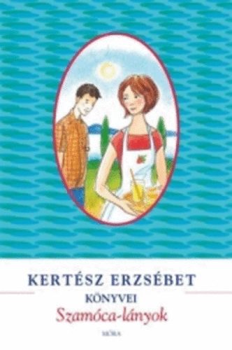 Kertsz Erzsbet - Szamca-lnyok