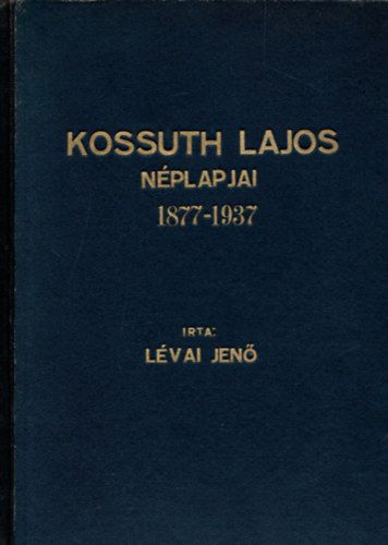 L�vai Jen� - Kossuth Lajos n�plapjai 1877-1937