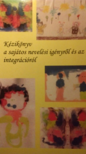 Bcsi Mnika, Bunya Beatrix Otlia, Erdei Rbert, Fegyver Mrta, Kissn Almsi Krisztina, Trk Mria - Kziknyv a sajtos nevelsi ignyrl s az integrcirl