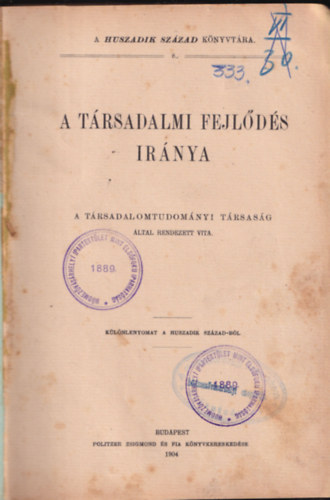 A trsadalmi fejlds irnya. A Trsadalomtudomnyi Trsasg ltal rendezett vita - Klnlenyomat a huszadik szzad-bl