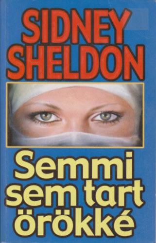Sidney Sheldon - Semmi sem tart rkk