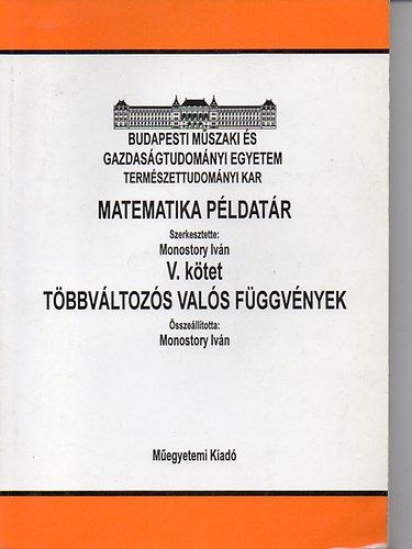 Monostory Ivn (szerk.) - Matematikai pldatr V. - Tbbvltozs vals fggvnyek