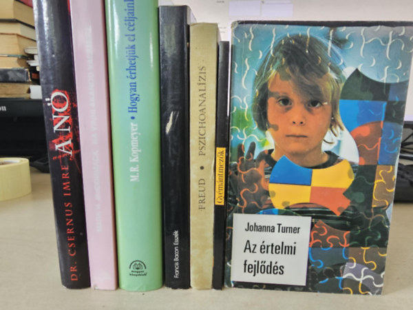 Dr. Csernus Imre, Mark H. McCormack, M.R. Kopmeyer, Francis Bacon, Sigmund Freud, Johanna Turner - 7db pszicholgia KNYVMENT AJNLAT: A n, Ha vinni akarod valamire, Hogyan rhetjk el cljainkat, Esszk, Pszichoanalzis, Gymntmezk, Az rtelmi fejlds