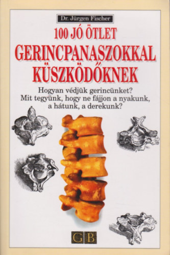 Dr. J�rgen Fischer - 100 j� �tlet gerincpanaszokkal k�szk�d�knek
