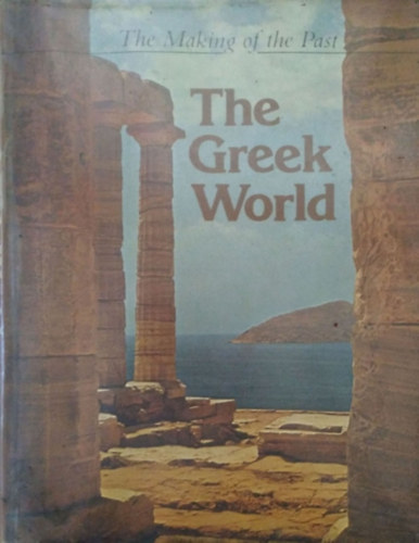 Roger Ling - The Greek World (The Making of the Past)