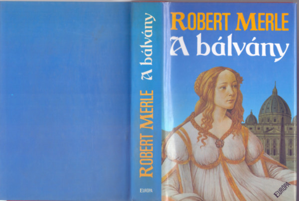 Robert Merle, Kamocsay Ildik (fordt) - A blvny - L'Idole (Kamocsay Ildik fordtsa)