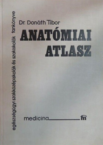 Dr. Donáth Tibor - Anatómiai atlasz