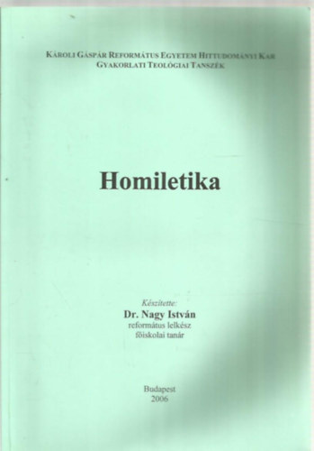 Dr. Nagy István - Homiletika ("Szólj!" -Homiletikai tankönyvek 5.)