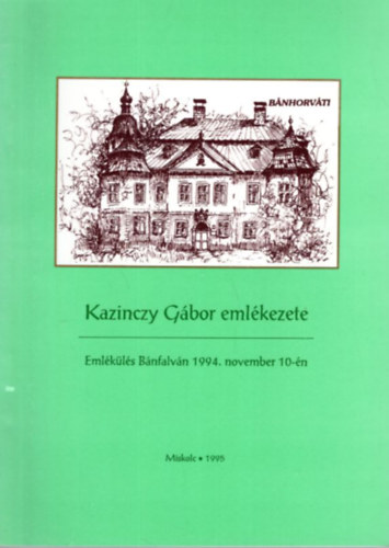 Dr. Kov�ts D�niel, Nagy K�roly - Kazinczy G�bor eml�kezete - Eml�k�l�s B�nfalv�n 1994. november 10-�n