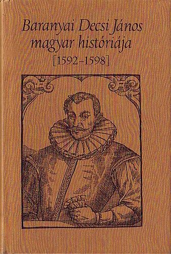 Baranyai Decsi János - Baranyai Decsi János magyar históriája (1592-1598)