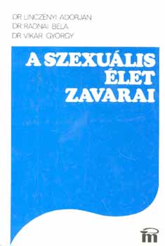 Dr. Linczényi-Dr. Radnai, Dr. Vikár György - A szexuális élet zavarai