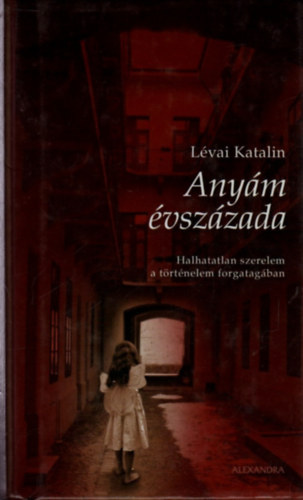 Lvai Katalin - Anym vszzada