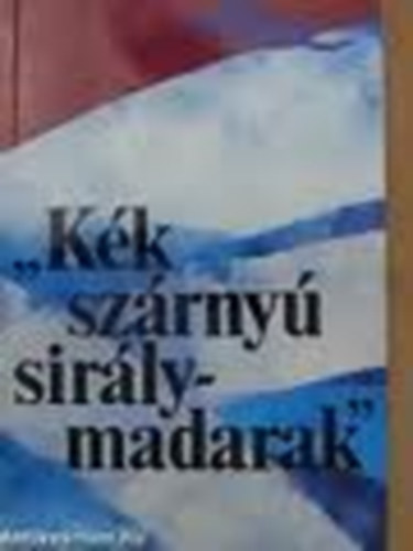 Nincs - "K�k sz�rny� sir�lymadarak"-a Duna Telev�zi� a sajt� t�kr�ben