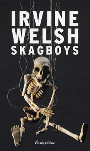 Irvine Welsh - Skagboys